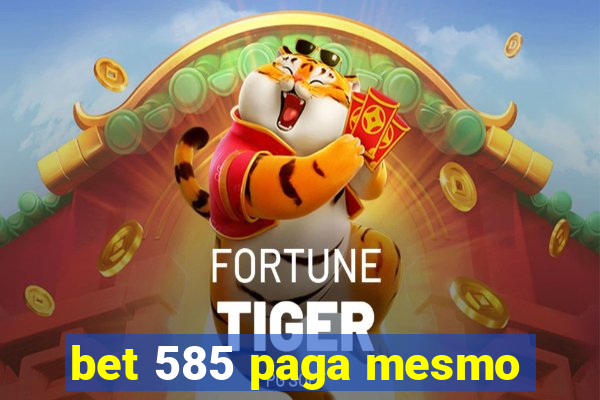 bet 585 paga mesmo